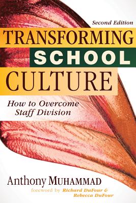 Transforming School Culture: How to Overcome Staff Division (Leading the Four Types of Teachers and Creating a Positive School Culture) - Anthony Muhammad