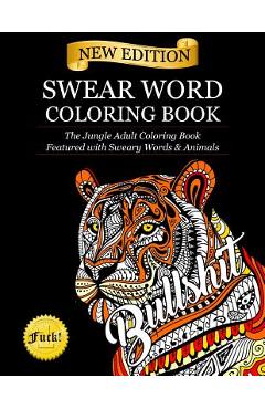 Poza produsului Swear Word Coloring Book: The Jungle Adult Coloring Book featured with Sweary Words & Animals - Adult Coloring Books