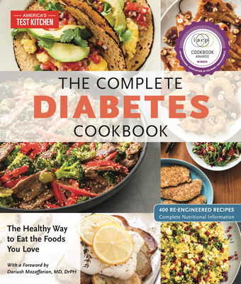 The Complete Diabetes Cookbook: The Healthy Way to Eat the Foods You Love - America's Test Kitchen