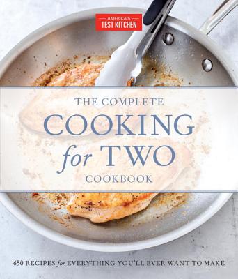 The Complete Cooking for Two Cookbook, Gift Edition: 650 Recipes for Everything You'll Ever Want to Make - America's Test Kitchen