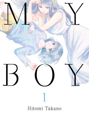 My Boy, Volume 1 - Hitomi Takano