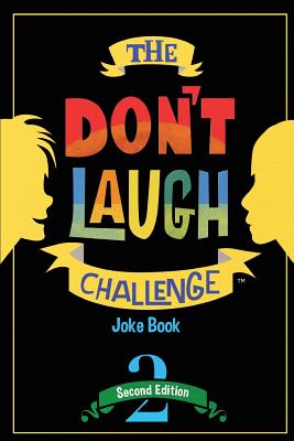 The Don't Laugh Challenge - 2nd Edition: Children's Joke Book Including Riddles, Funny Q&A Jokes, Knock Knock, and Tongue Twisters for Kids Ages 5, 6, - Billy Boy