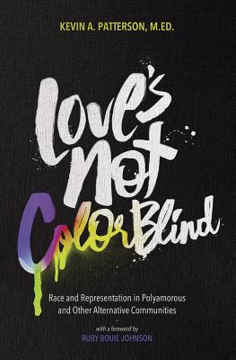 Love's Not Color Blind - Kevin Patterson