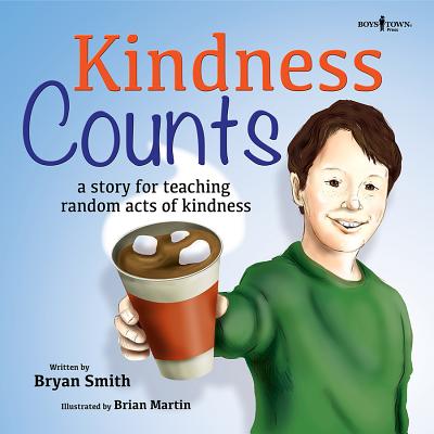 Kindness Counts: A Story Teaching Random Acts of Kindness - Bryan Smith