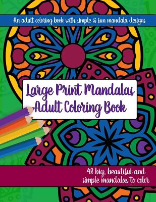 Large Print Mandalas Adult Coloring Book: Big, Beautiful and Simple Mandalas - Brilliant Activity Books