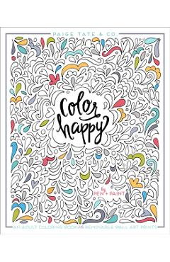 Color Happy: An Adult Coloring Book of Removable Wall Art Prints - Pen +. Paint