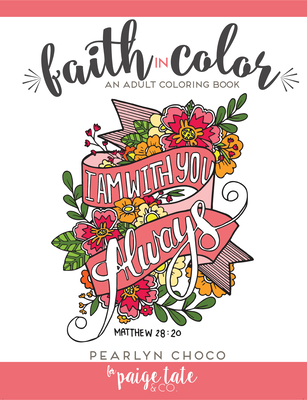 Faith in Color: An Adult Coloring Book - Pearlyn Choco