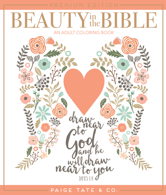 Beauty in the Bible: An Adult Coloring Book - Paige Tate