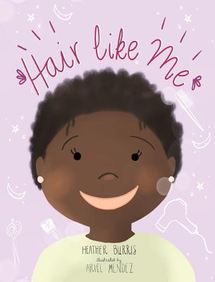 Hair Like Me - Heather Burris