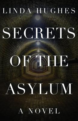 Secrets of the Asylum - Linda Hughes