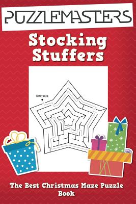 Stocking Stuffers the Best Christmas Maze Puzzle Book: A Collection of 25 Christmas Themed Maze Puzzles; Great for Kids Ages 4 and Up! - Puzzle Masters