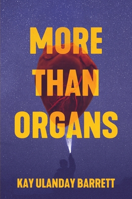 More Than Organs - Kay Ulanday Barrett