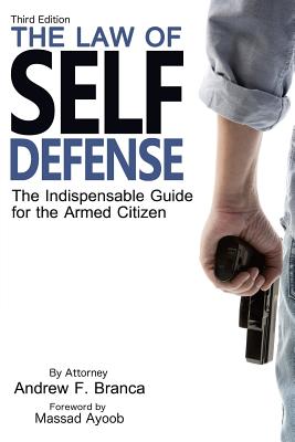 The Law of Self Defense, 3rd Edition - Massad Ayoob