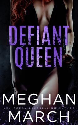 Defiant Queen - Meghan March