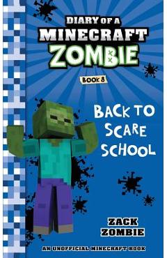 Coperta cărții 'Diary of a Minecraft Zombie Book 8: Back to Scare School - Zack Zombie'