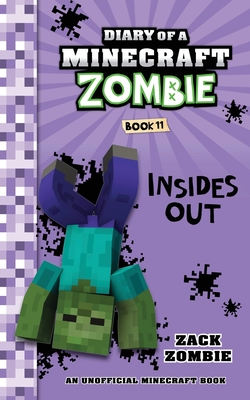Diary of a Minecraft Zombie Book 11: Insides Out - Zack Zombie