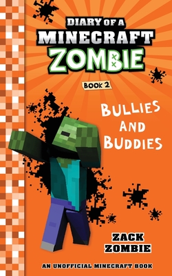Diary of a Minecraft Zombie Book 2: Bullies and Buddies - Zack Zombie
