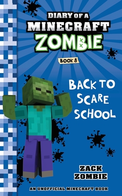 Diary of a Minecraft Zombie Book 8: Back To Scare School - Zack Zombie