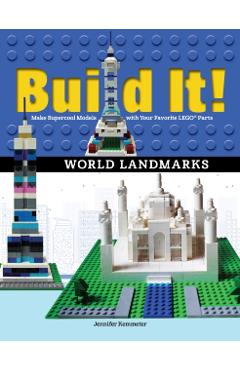 Build It! World Landmarks: Make Supercool Models with Your Favorite Lego(r) Parts - Jennifer Kemmeter