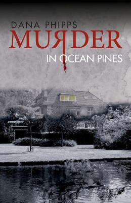 Murder in Ocean Pines - Dana Phipps