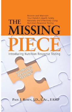 The Missing Piece: Introducing Nutrition Response Testing - Paul J. Rosen