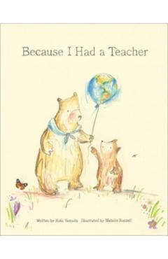 Because I Had a Teacher - Kobi Yamada