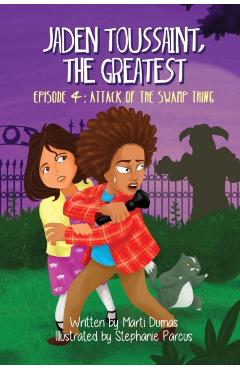 Attack of the Swamp Thing: Episode 4 - Marti Dumas