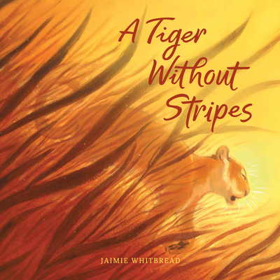 A Tiger Without Stripes - Jaimie Whitbread