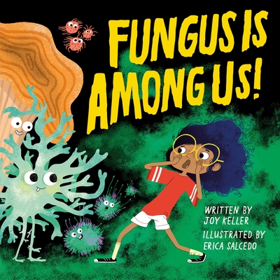 Fungus Is Among Us! - Joy Keller