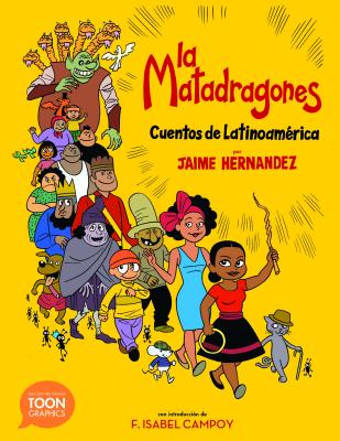 La Matadragones: Cuentos de Latinoam�rica: A Toon Graphic - Jaime Hernandez
