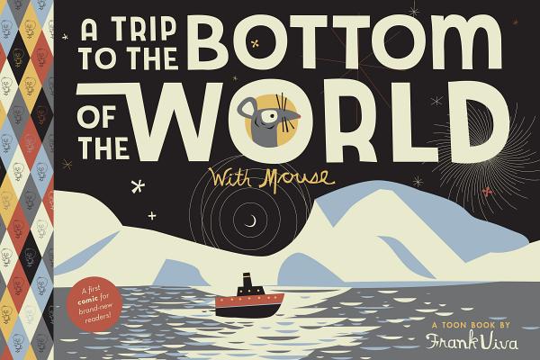 A Trip to the Bottom of the World with Mouse: Toon Level 1 - Frank Viva