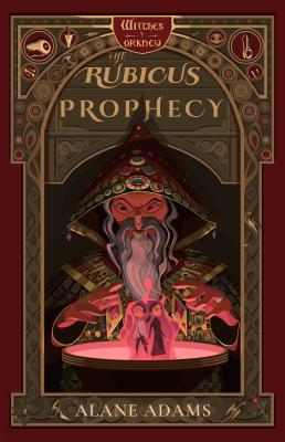The Rubicus Prophecy: The Witches of Orkney, Book Two - Alane Adams