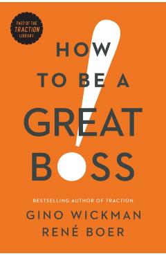How to Be a Great Boss - Gino Wickman