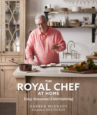 The Royal Chef at Home: Easy Seasonal Entertaining - Darren Mcgrady