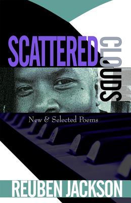Scattered Clouds: New & Selected Poems - Reuben Jackson