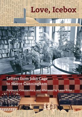Love, Icebox: Letters from John Cage to Merce Cunningham - John Cage