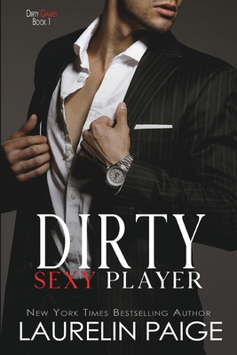 Dirty Sexy Player - Laurelin Paige