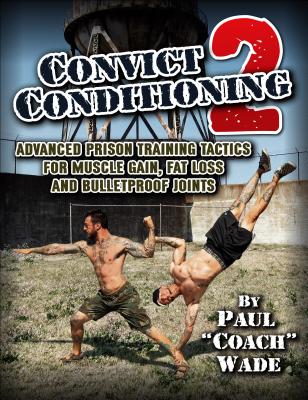 Convict Conditioning 2 - Paul Wade