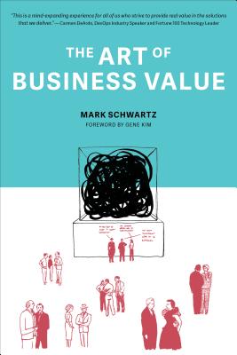 The Art of Business Value - Mark Schwartz