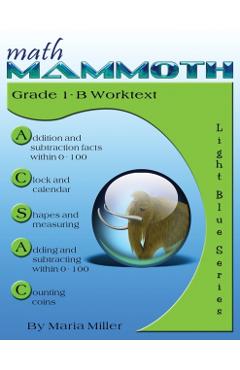 Math Mammoth Grade 1-B Worktext - Miller Maria