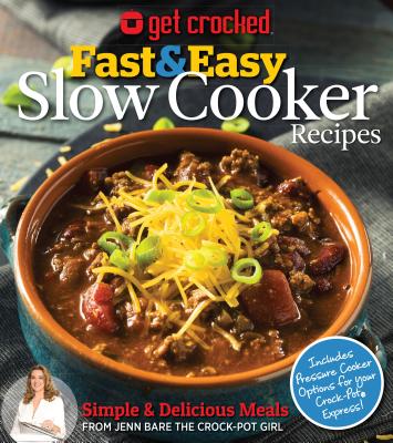 Get Crocked: Fast & Easy Slow Cooker Recipes - Jenn Bare