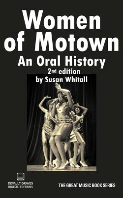 Women of Motown: An Oral History (Second Edition) - Susan Whitall