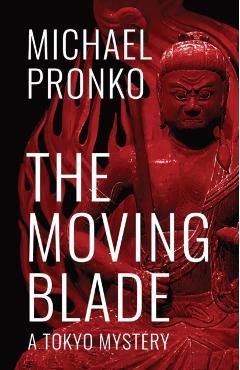 The Moving Blade - Michael Pronko