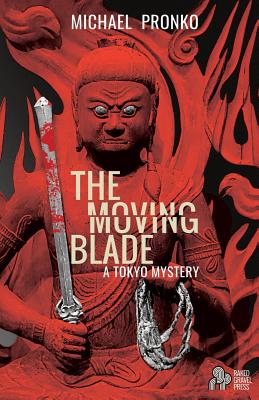 The Moving Blade - Michael Pronko