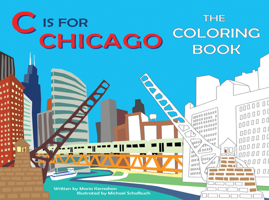 C Is for Chicago: The Coloring Book - Maria Kernahan