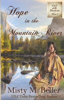 Hope in the Mountain River - Misty M. Beller