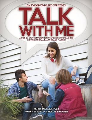 Talk With Me: A Step-By-Step Conversation Framework for Teaching Conversational Balance and Fluency - Kerry Mataya Med