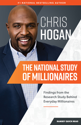 The National Study of Millionaires: Findings from the Research Study Behind Everyday Millionaires - Chris Hogan