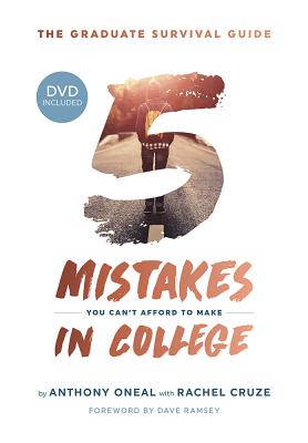 The Graduate Survival Guide: 5 Mistakes You Can't Afford to Make in College - Anthony Oneal