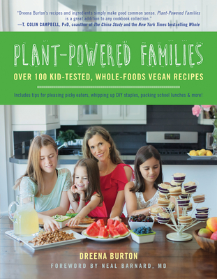 Plant-Powered Families: Over 100 Kid-Tested, Whole-Foods Vegan Recipes - Dreena Burton